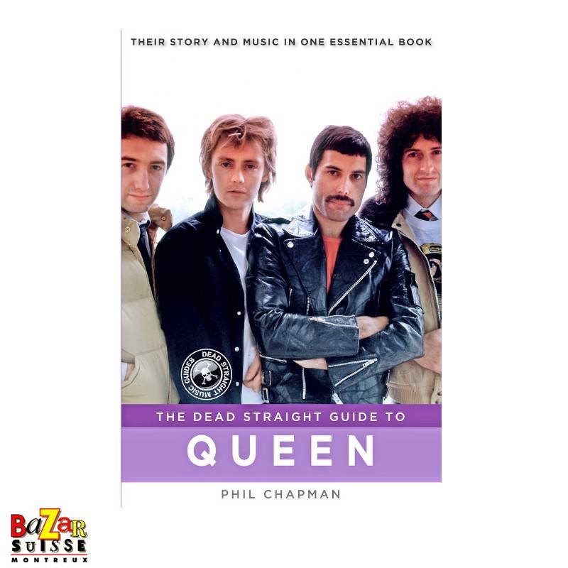 The dead straight guide to QUEEN The dead straight guide to QUEEN